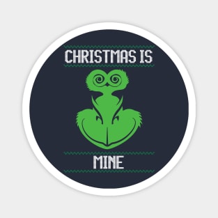 The Grinch Christmas is mine Magnet